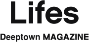 Lifes Deeptown MAGAZINE